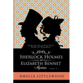 Sherlock Holmes & Elizabeth Bennet Mysteries