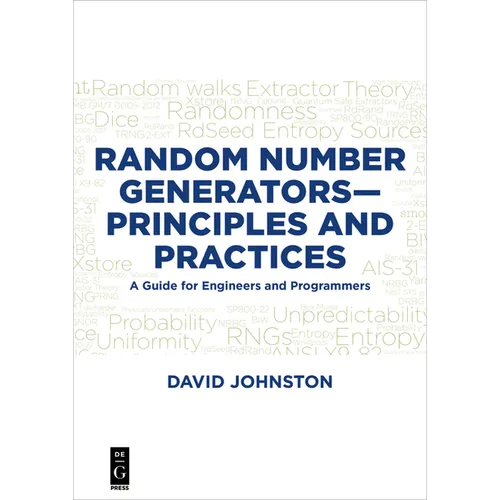 Random Number Generators--Principles and Practices: A Guide for Engineers and Programmers