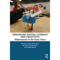 Enhancing Digital Literacy and Creativity: Makerspaces in the Early Years