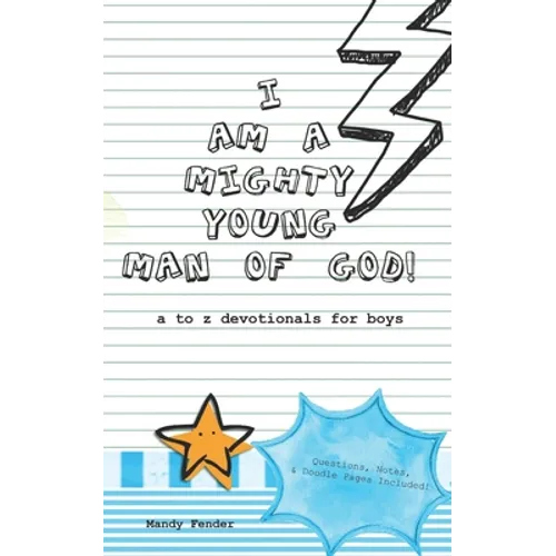 I Am A Mighty Young Man of God!: Devotionals for boys ages 7 to 11 - Mighty Young Man of God Devotionals - A to Z who God wants me to be! - Bible Stud