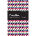 Plum Bun: A Novel Without a Moral
