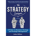 The Strategy Dialogues: A Primer on Business Strategy and Strategic Management