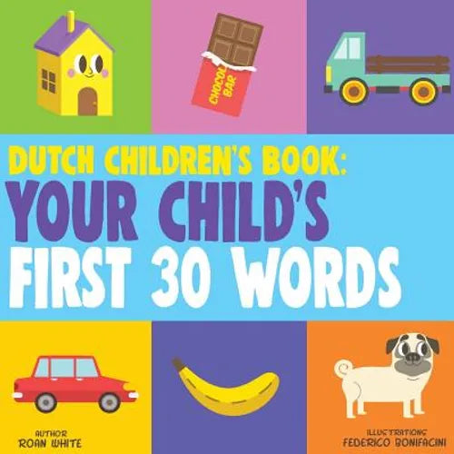 Dutch Children's Book: Your Child's First 30 Words