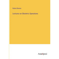 Lectures on Obstetric Operations