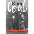 King Coal: A Social History of Coal Mining in Alberta