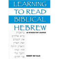 Learning to Read Biblical Hebrew: An Introductory Grammar