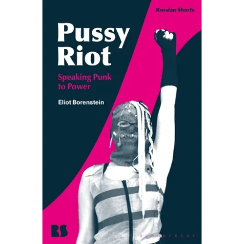 Pussy Riot: Speaking Punk to Power