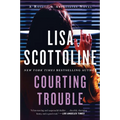 Courting Trouble: A Rosato & Associates Novel