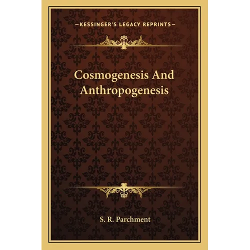 Cosmogenesis And Anthropogenesis
