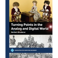 Turning Points in the Analog and Digital World