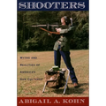 Shooters: Myths and Realities of America's Gun Cultures