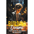 Building Dreams: A Kids Guide to Becoming a Architect