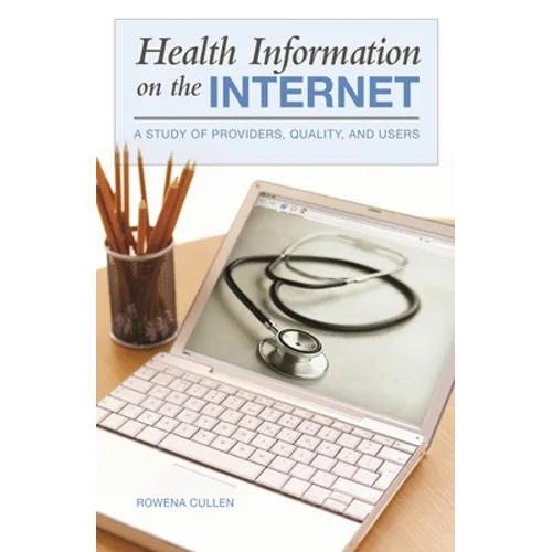 Health Information on the Internet: A Study of Providers, Quality, and Users