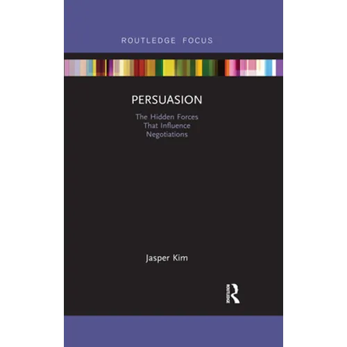 Persuasion: The Hidden Forces That Influence Negotiations