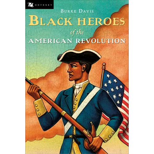 The Black Heroes of the American Revolution