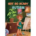 Not So Scary: Autism (Educational Kid's Book)