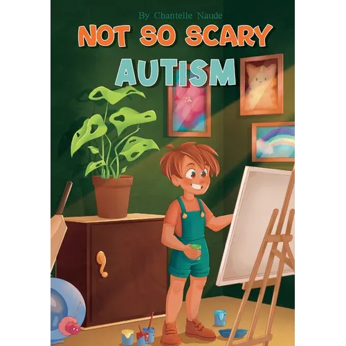 Not So Scary: Autism (Educational Kid's Book)