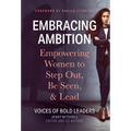 Embracing Ambition: Empowering Women to Step Out, Be Seen, & Lead