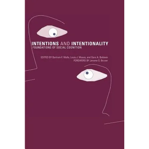 Intentions and Intentionality: Foundations of Social Cognition