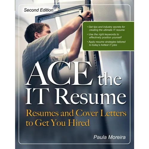 Ace the It Resume: Resumes and Cover Letters to Get You Hired