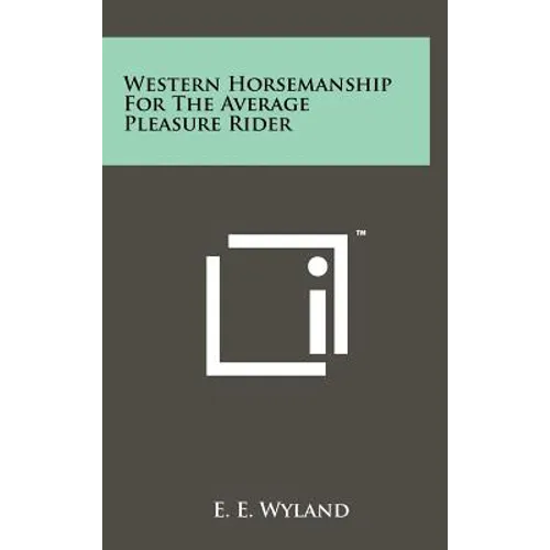 Western Horsemanship For The Average Pleasure Rider