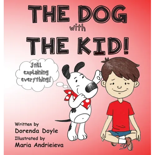 THE DOG with THE KID!: still explaining everything!