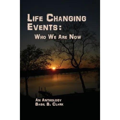 Life Changing Events: Who We Are Now