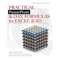 Practical PowerPivot & DAX Formulas for Excel 2010