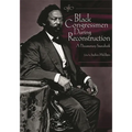 Black Congressmen During Reconstruction: A Documentary Sourcebook