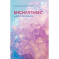 Enchantment: A Critical Primer