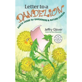 Letter to a Dandelion: Earth Verse for Gardeners & Nature Lovers