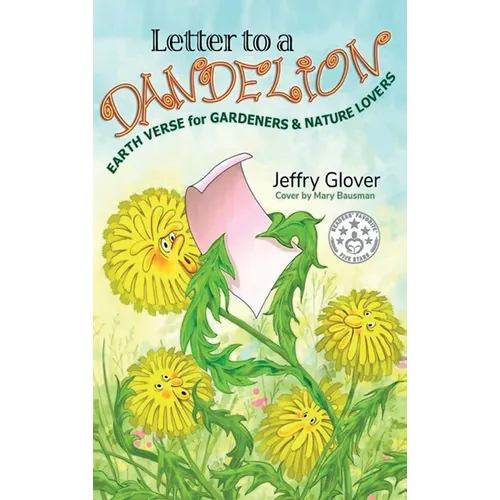 Letter to a Dandelion: Earth Verse for Gardeners & Nature Lovers