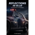 Reflections in Blue: An Adventurous Life Remembered