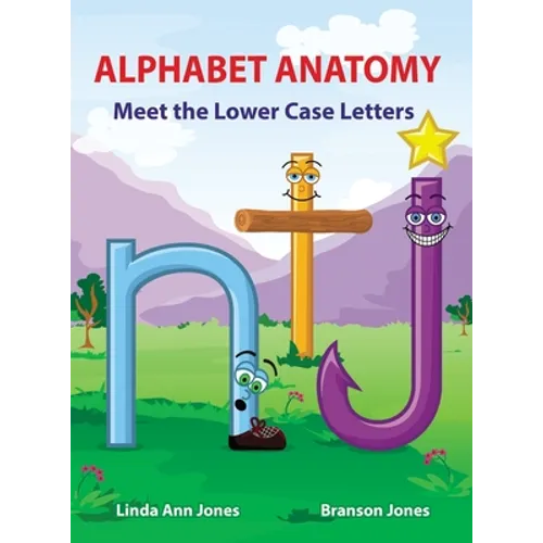 Alphabet Anatomy: Meet the Lower Case Letters