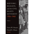 Rhetoric, Religion, and the Civil Rights Movement, 1954-1965: Volume 1