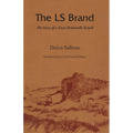 The Ls Brand: The Story of a Texas Panhandle Ranch