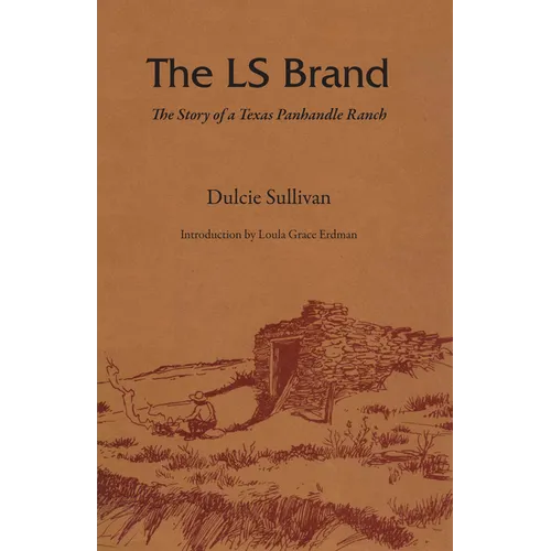 The Ls Brand: The Story of a Texas Panhandle Ranch
