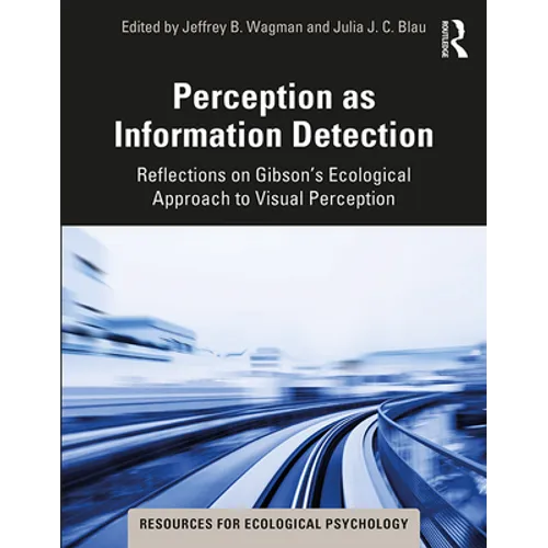 Perception as Information Detection: Reflections on Gibson's Ecological Approach to Visual Perception