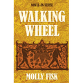 Walking Wheel: Novel-In-Verse
