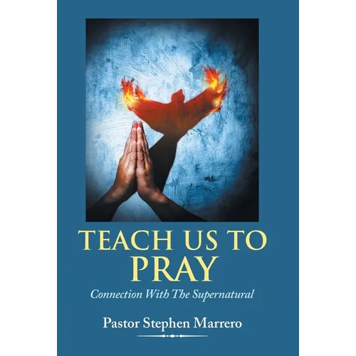 Teach Us To Pray: Connection With The Supernatural