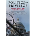 Politics and Privilege: How the Status Wars Sustain Inequality