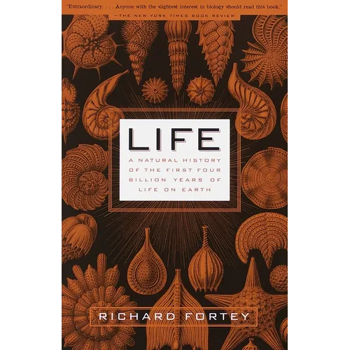 Life: A Natural History of the First Four Billion Years of Life on Earth
