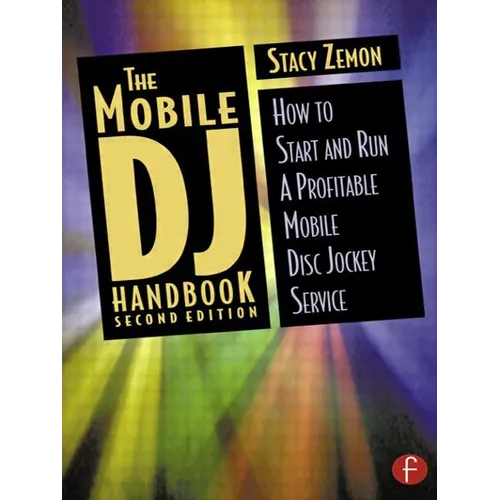 The Mobile DJ Handbook: How to Start & Run a Profitable Mobile Disc Jockey Service