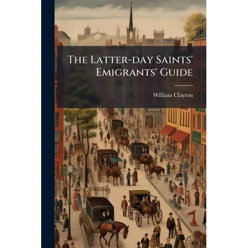 The Latter-day Saints' Emigrants' Guide