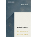 Why the Church?: Self-Optimization or Community of Faith