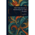 The Virginian: A Horseman of the Plains