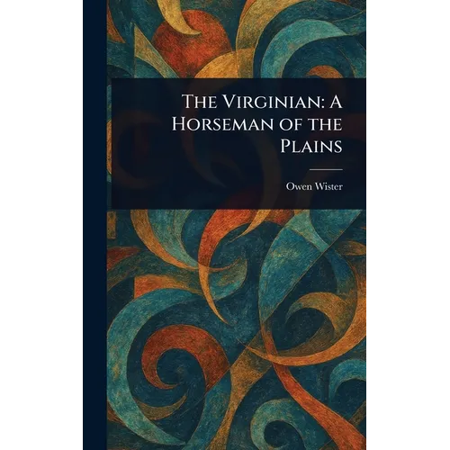 The Virginian: A Horseman of the Plains