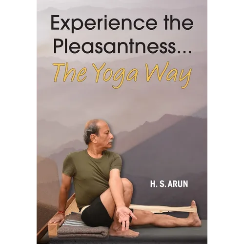 Experience the Pleasantness the Yoga Way