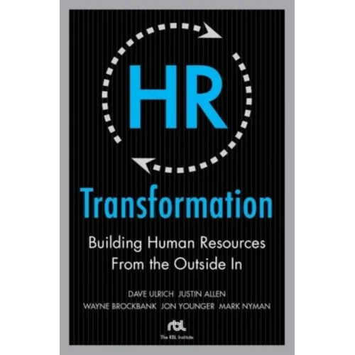 HR Transformation: Building Human Resources from the Outside in