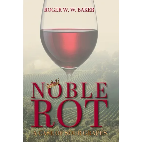 Noble Rot: A Case of Sour Grapes